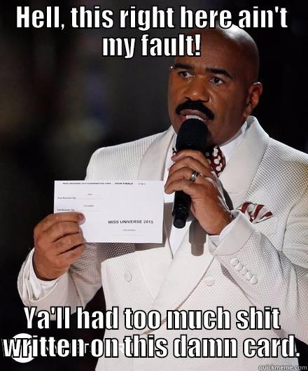 HELL, THIS RIGHT HERE AIN'T MY FAULT! YA'LL HAD TOO MUCH SHIT WRITTEN ON THIS DAMN CARD. Misc