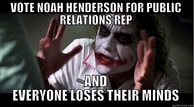 JOKER MEME xD - VOTE NOAH HENDERSON FOR PUBLIC RELATIONS REP AND EVERYONE LOSES THEIR MINDS Joker Mind Loss