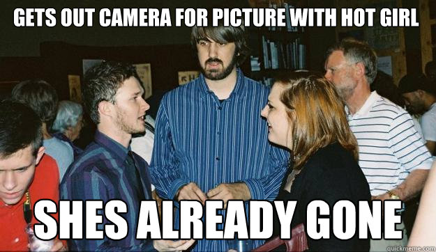 Gets out camera for picture with hot girl shes already gone   Awkward Mark Johnson