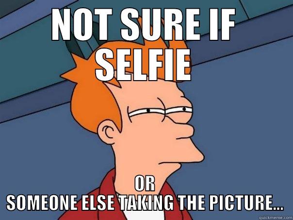 NOT SURE IF SELFIE OR SOMEONE ELSE TAKING THE PICTURE... Futurama Fry