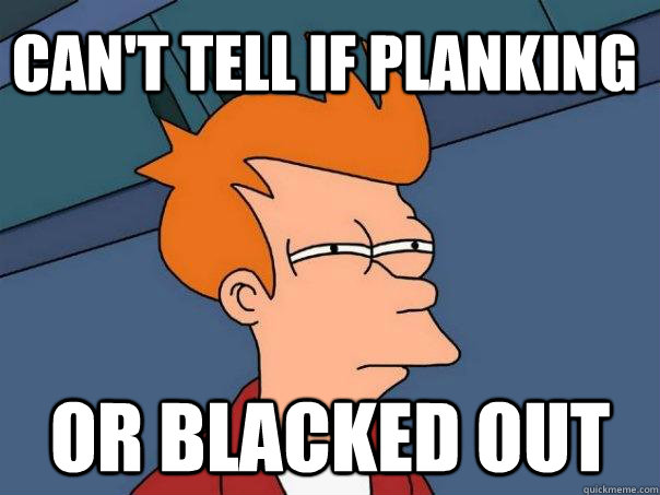 Can't tell if planking or blacked out  Futurama Fry