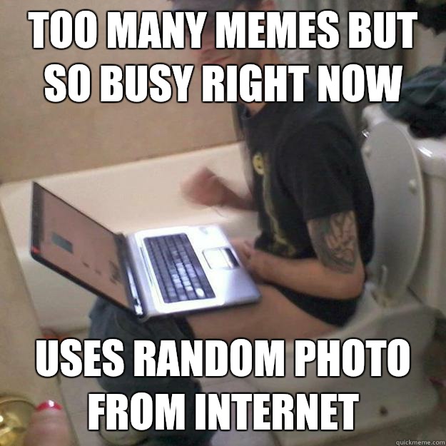 TOO MANY MEMES BUT SO BUSY RIGHT NOW USES RANDOM PHOTO FROM INTERNET  Potty Training Rick