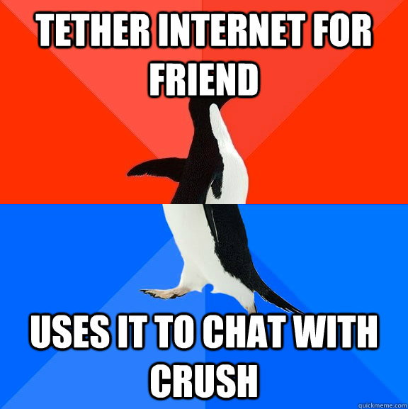 tether internet for friend uses it to chat with crush   Socially Awesome Awkward Penguin