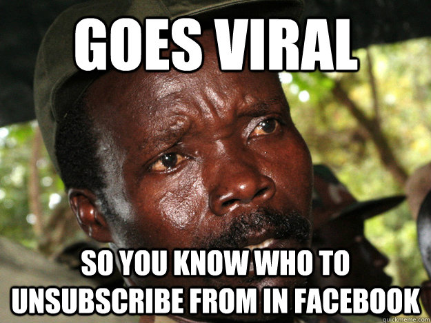 goes viral so you know who to unsubscribe from in facebook  