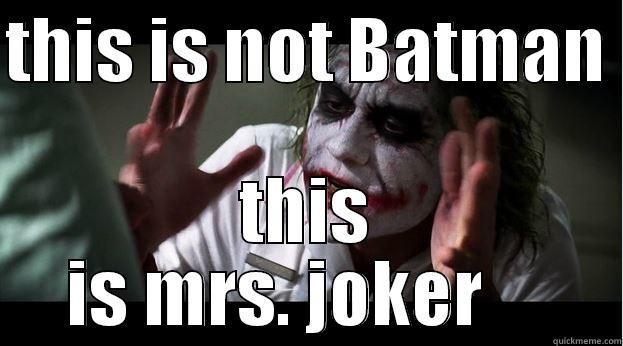 THIS IS NOT BATMAN  THIS IS MRS. JOKER     Joker Mind Loss