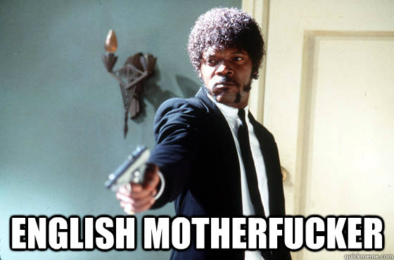  English motherfucker   Samuel Jackson