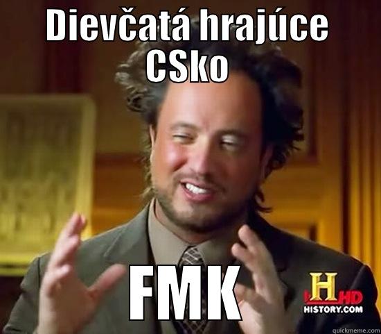 DIEVČATÁ HRAJÚCE CSKO FMK Ancient Aliens