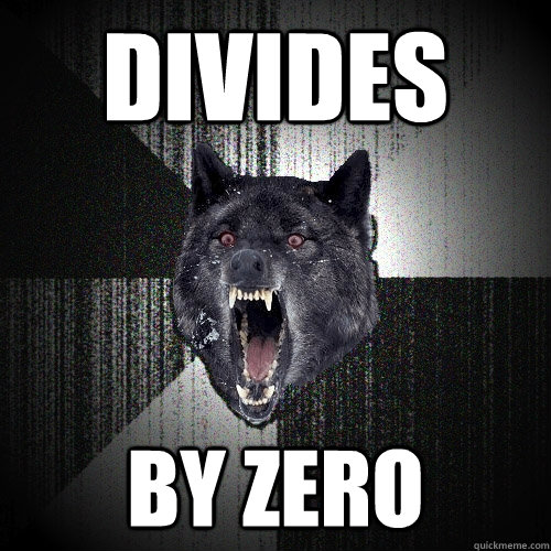 divides by zero  Insanity Wolf