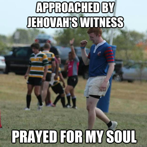 Approached by Jehovah's Witness Prayed for my soul - Approached by Jehovah's Witness Prayed for my soul  Success Ginger