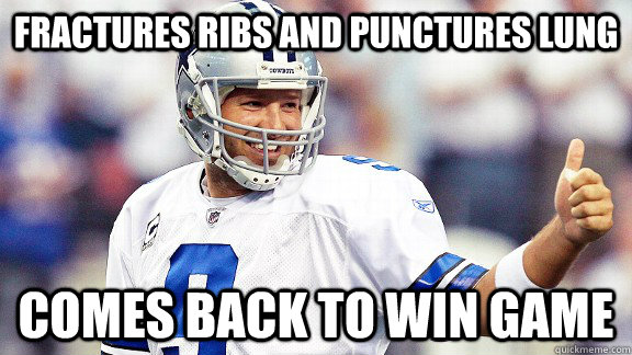 Fractures ribs and punctures lung comes back to win game  Tony Romo