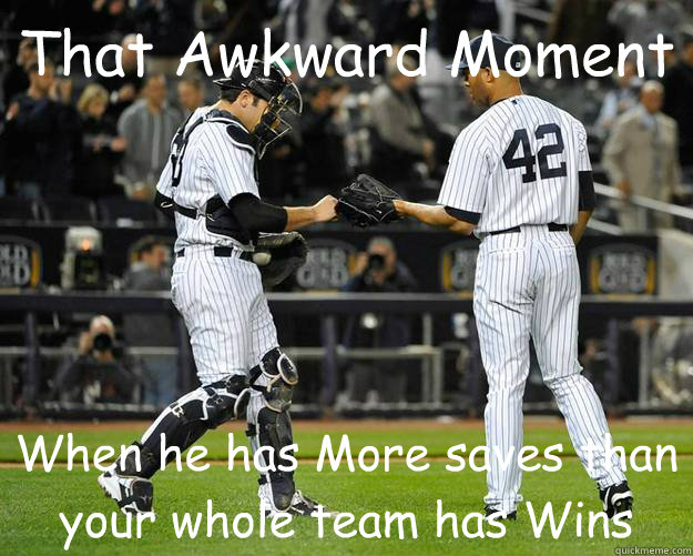 That Awkward Moment When he has More saves than your whole team has Wins  Yanks vs Mets