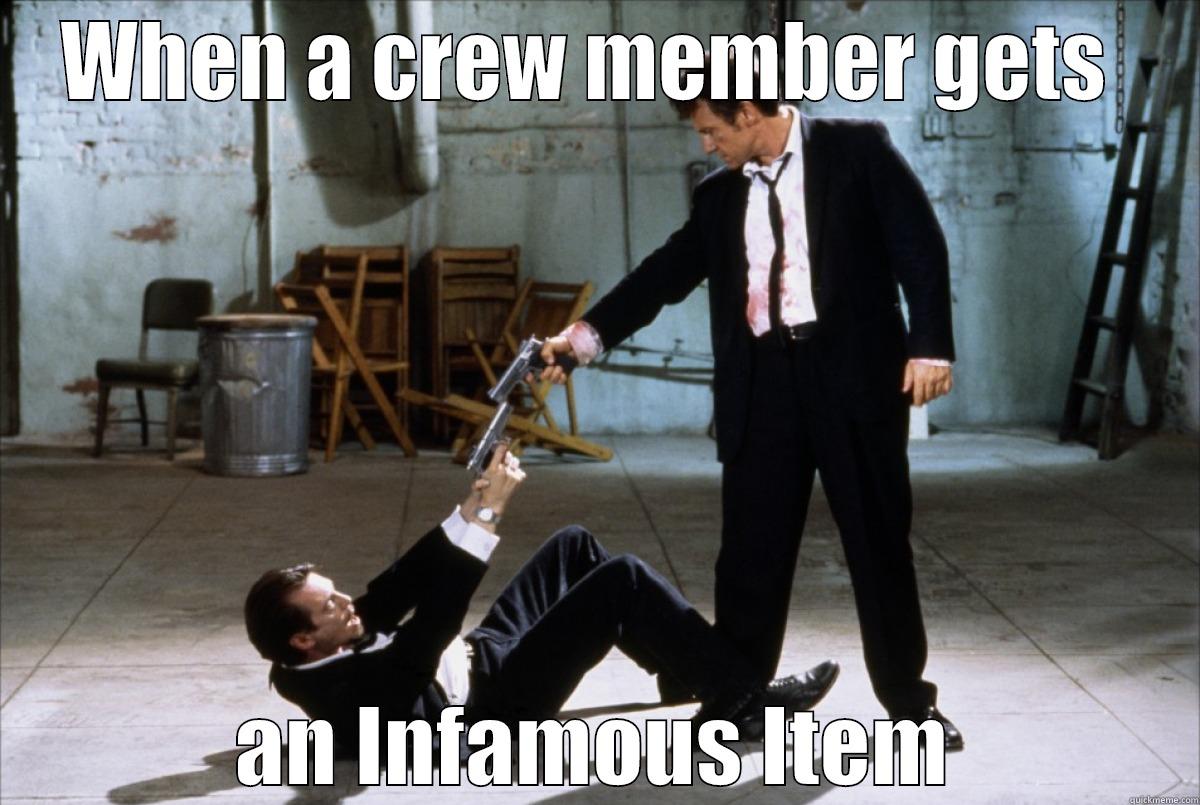 WHEN A CREW MEMBER GETS  AN INFAMOUS ITEM Misc