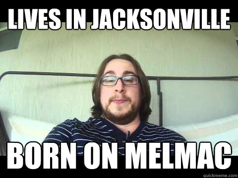 Lives in Jacksonville born on Melmac  