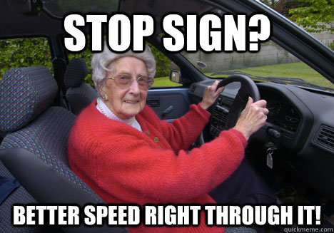 Stop sign? Better speed right through it!  Bad Driver Barbara