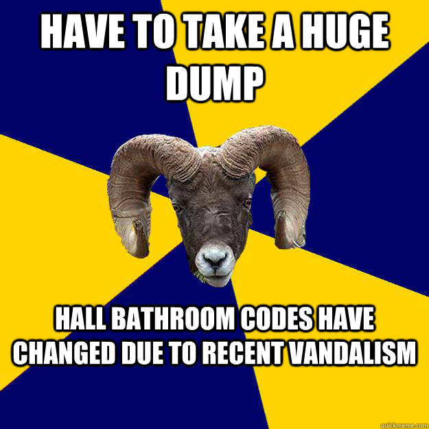 have to take a huge dump hall bathroom codes have changed due to recent vandalism    Suffolk Kid Ram