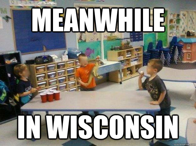 Meanwhile in wisconsin - Meanwhile in wisconsin  Misc