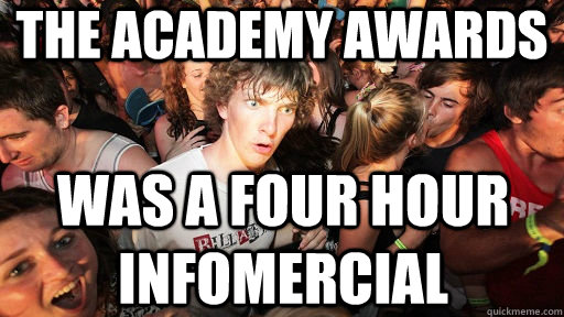 the academy awards was a four hour infomercial  Sudden Clarity Clarence