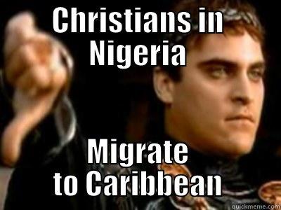 CHRISTIANS IN NIGERIA MIGRATE TO CARIBBEAN Downvoting Roman