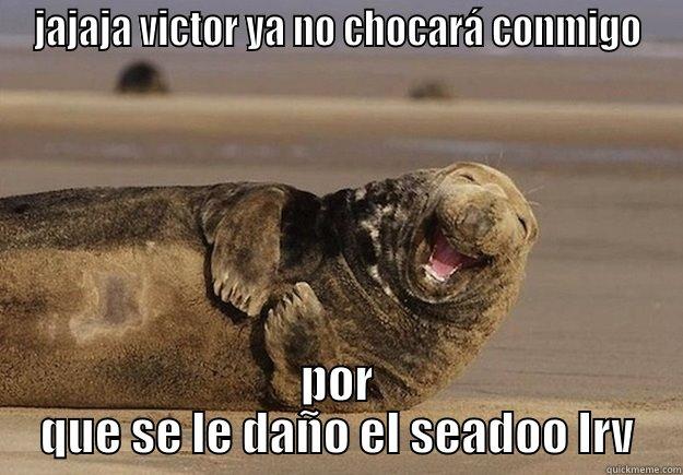 JAJAJA VICTOR YA NO CHOCARÁ CONMIGO POR QUE SE LE DAÑO EL SEADOO LRV Sea Lion Brian