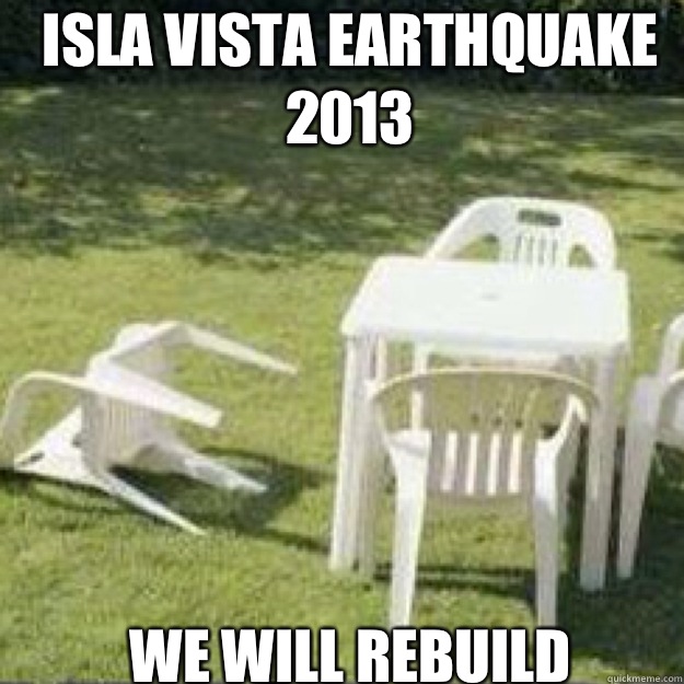 Isla Vista Earthquake 2013 We will rebuild - Isla Vista Earthquake 2013 We will rebuild  lawn chair