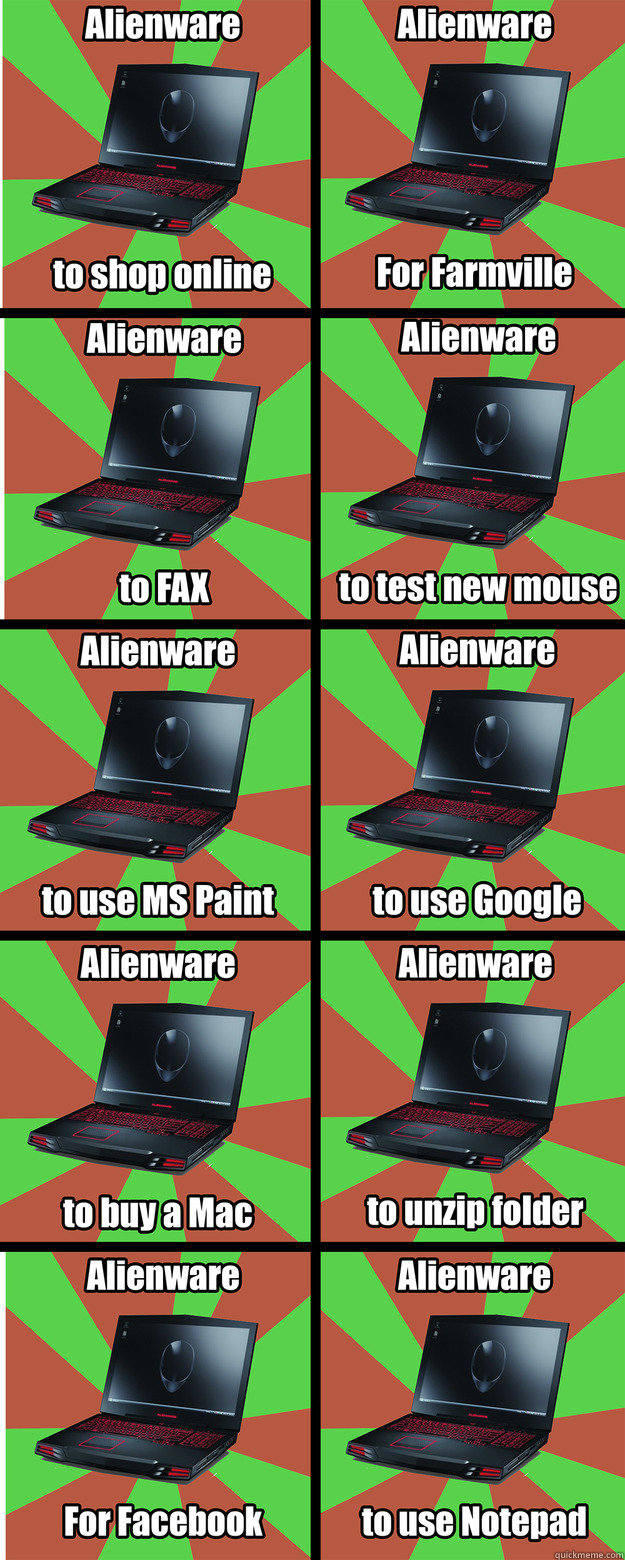   -    Dumbest ways to use an Alienware