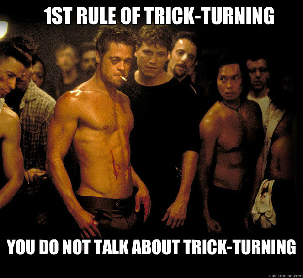 1st rule of trick-turning you do not talk about trick-turning - 1st rule of trick-turning you do not talk about trick-turning  Misc