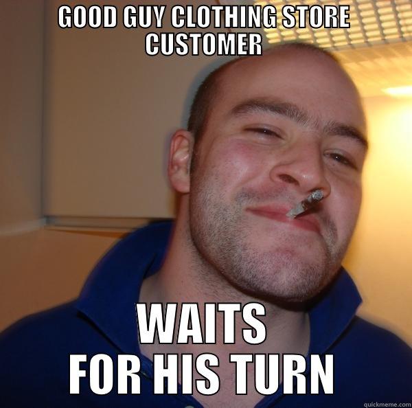 GOOD GUY CLOTHING STORE CUSTOMER WAITS FOR HIS TURN Good Guy Greg 