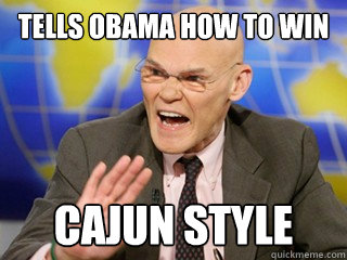 Tells Obama how to win Cajun Style  