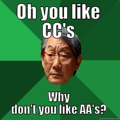 OH YOU LIKE CC'S WHY DON'T YOU LIKE AA'S? High Expectations Asian Father