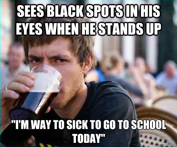 Sees black spots in his eyes when he stands up 