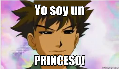 Yo soy un PRINCESO! - Yo soy un PRINCESO!  Princeso