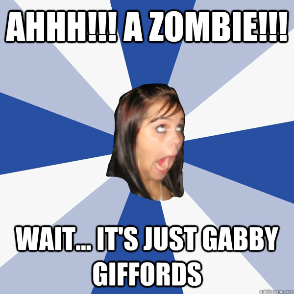 AHHH!!! A zombie!!! Wait... it's just Gabby Giffords  Annoying Facebook Girl