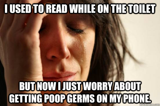 I used to read while on the toilet but now i just worry about getting poop germs on my phone.  First World Problems