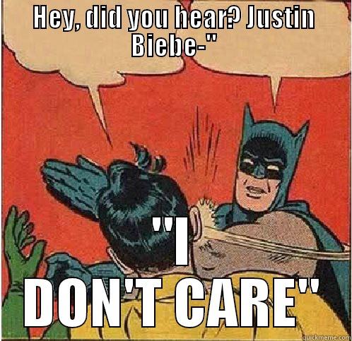 HEY, DID YOU HEAR? JUSTIN BIEBE-