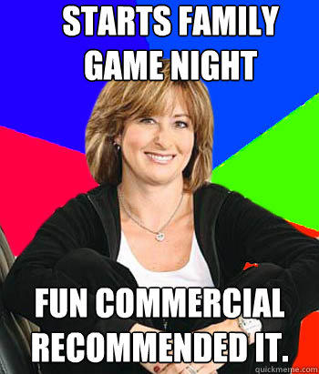Starts Family game night  Fun Commercial  Recommended it.  