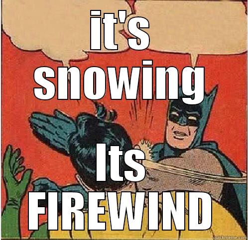 IT'S SNOWING ITS FIREWIND Batman Slapping Robin