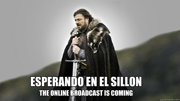 Esperando en el SILLON THE ONLINE BROADCAST IS COMING  Ned stark winter is coming