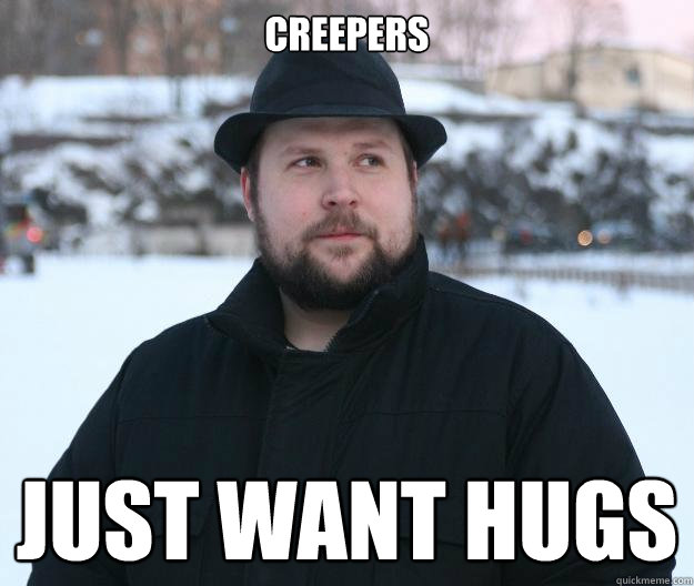 Creepers just want hugs Advice Notch quickmeme