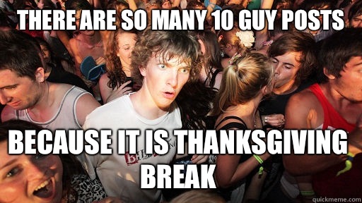 There are so many 10 guy posts because it is thanksgiving break   Sudden Clarity Clarence
