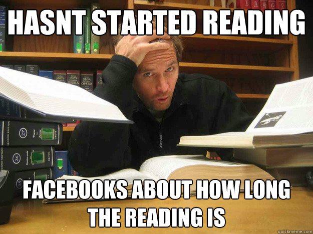 hasnt started reading facebooks about how long the reading is     Overworked Law Student