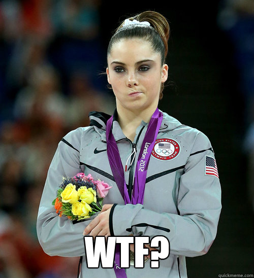  wtf? -  wtf?  McKayla Not Impressed