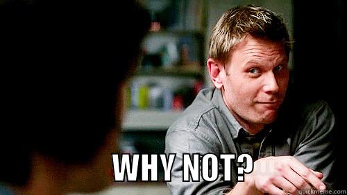                     WHY NOT?               Misc