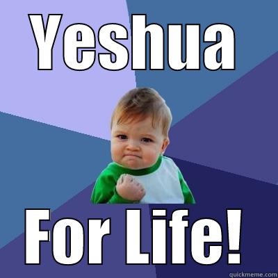 YESHUA FOR LIFE! Success Kid