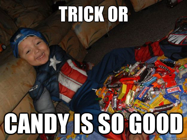 Trick or candy is so good - Trick or candy is so good  Misc