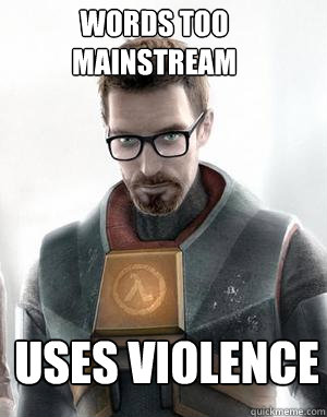 Words too Mainstream Uses Violence  