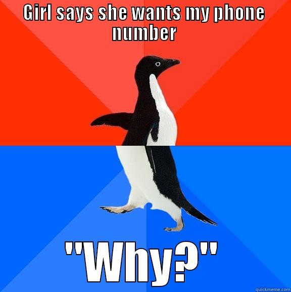 GIRL SAYS SHE WANTS MY PHONE NUMBER 
