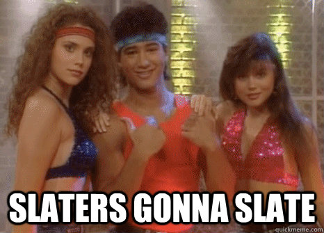  SLATERS GONNA SLATE  