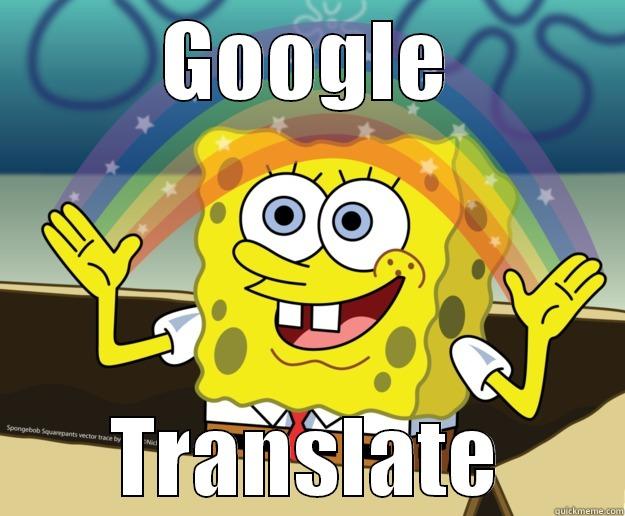 GOOGLE TRANSLATE Nobody Cares