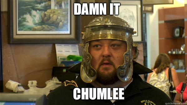 DAMN IT CHUMLEE - DAMN IT CHUMLEE  Pawn Stars tired of chumlee