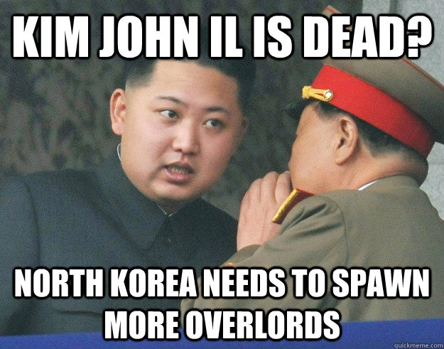 Kim John Il is dead? North Korea Needs to Spawn more overlords  Hungry Kim Jong Un